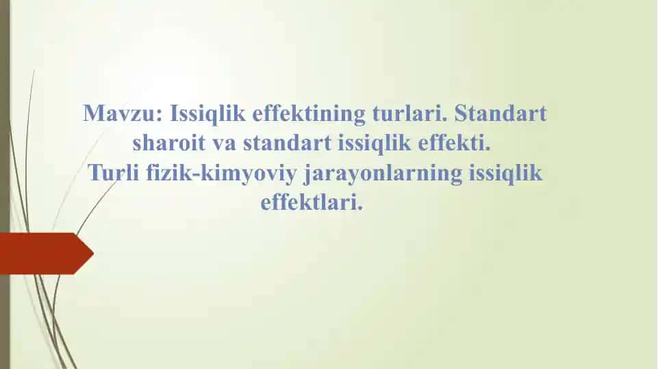 Issiqlik effektining turlari. Standart sharoit va standart issiqlik effekti. Turli fizik-kimyoviy jarayonlarning issiqlik effektlari.