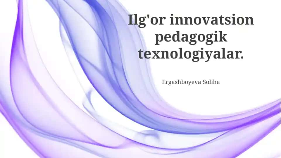 Ilg'or innovatsion pedagogik texnologiyalar
