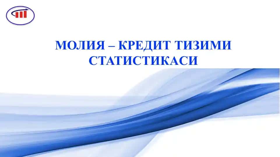 МОЛИЯ – КРЕДИТ ТИЗИМИ СТАТИСТИКАСИ