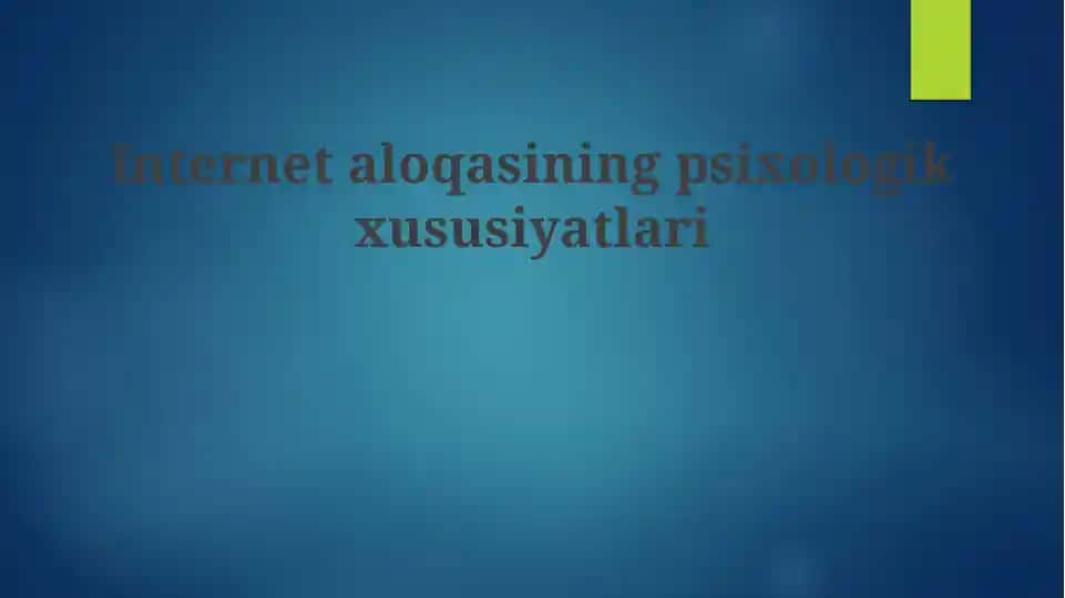 Internet aloqasining psixologik xususiyatlari