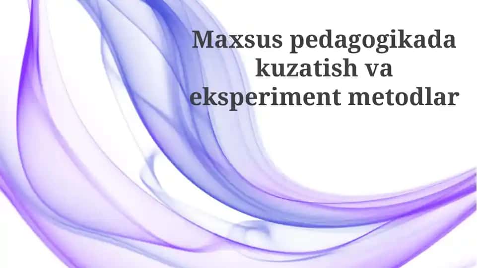 Maxsus ta'limda kuzatish va eksperiment metodlar