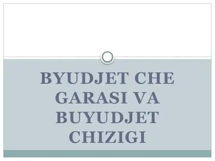 BYUDJET CHEGARASI VA BYUDJET CHIZIGI