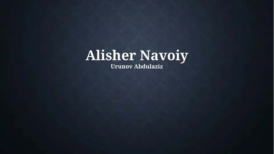 Alisher Navoiyning Hayoti va Ijodi