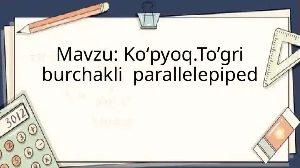 Koʻpyoq To’gri burchakli parallelepiped