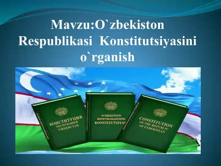 O`zbekiston Respublikasi Konstitutsiyasini o`rganish