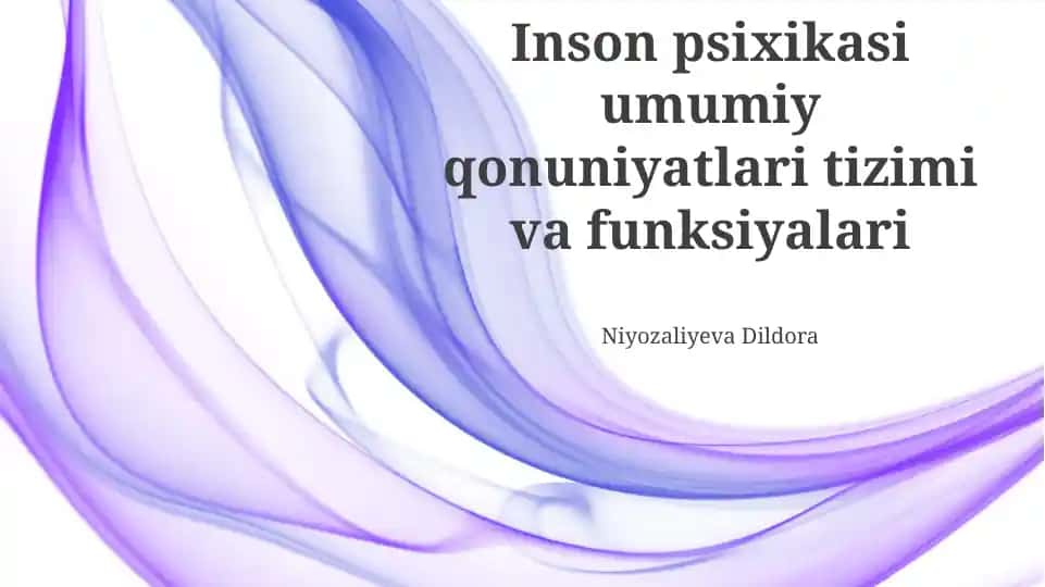 Inson psixikasi umumiy qonuniyatlari tizimi va funksiyalari