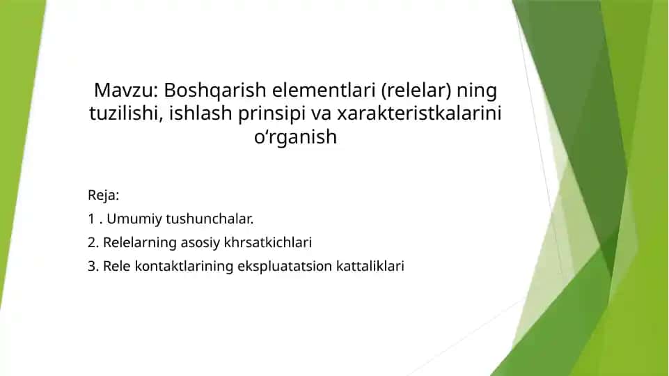 Boshqarish elementlari (relelar) ning tuzilishi, ishlash prinsipi va xarakteristikalarini o‘rganish