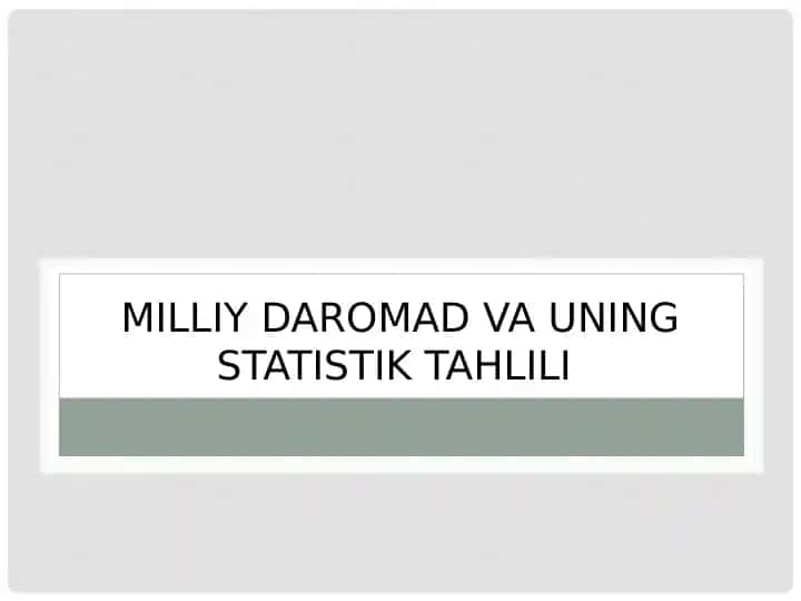MILLIY DAROMAD VA UNING STATISTIK TAHLILI