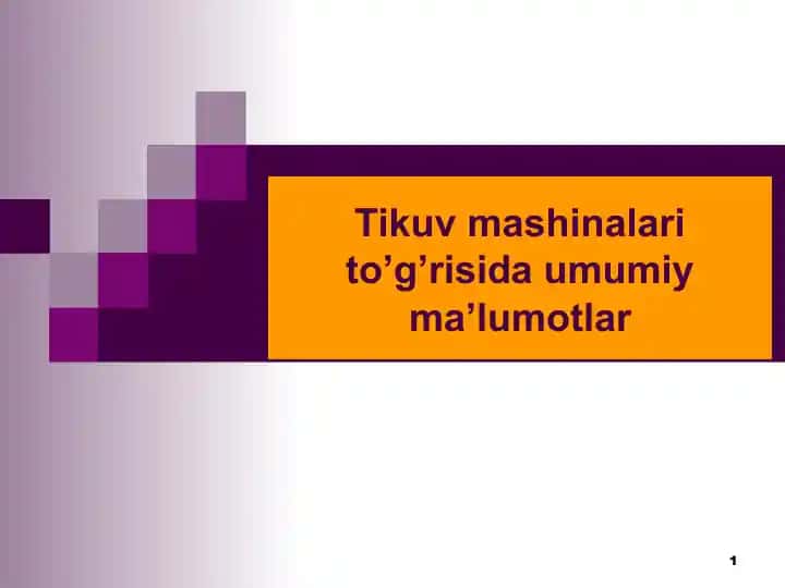 Tikuv mashinalari to'g'risida umumiy ma'lumotlar