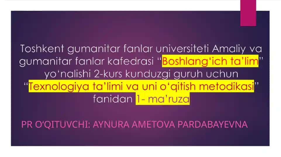 Texnologiya ta’limi va uni o‘qitish metodikasi
