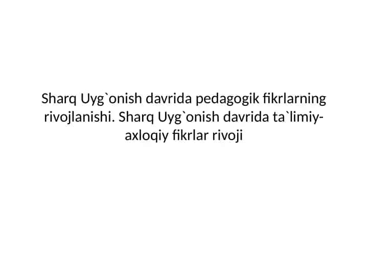 Sharq Uyg`onish davrida pedagogik fikrlarning rivojlanishi