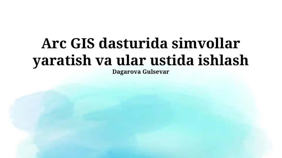ArcGIS dasturida simvollar yaratish va ular ustida ishlash
