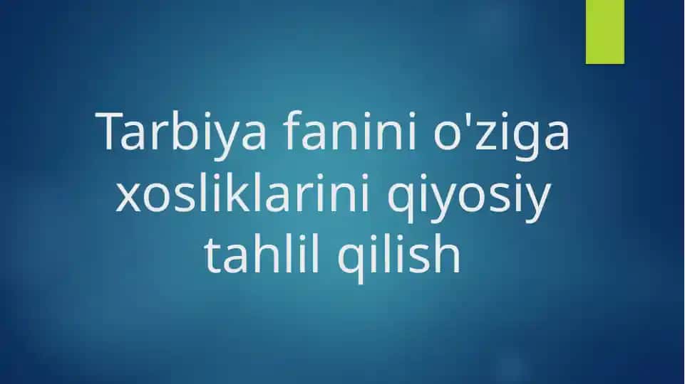 Tarbiya fanini o'ziga xosliklarini qiyosiy tahlil qilish