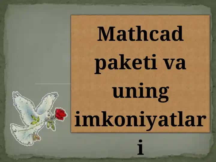 Mathcad paketi va uning imkoniyatlari