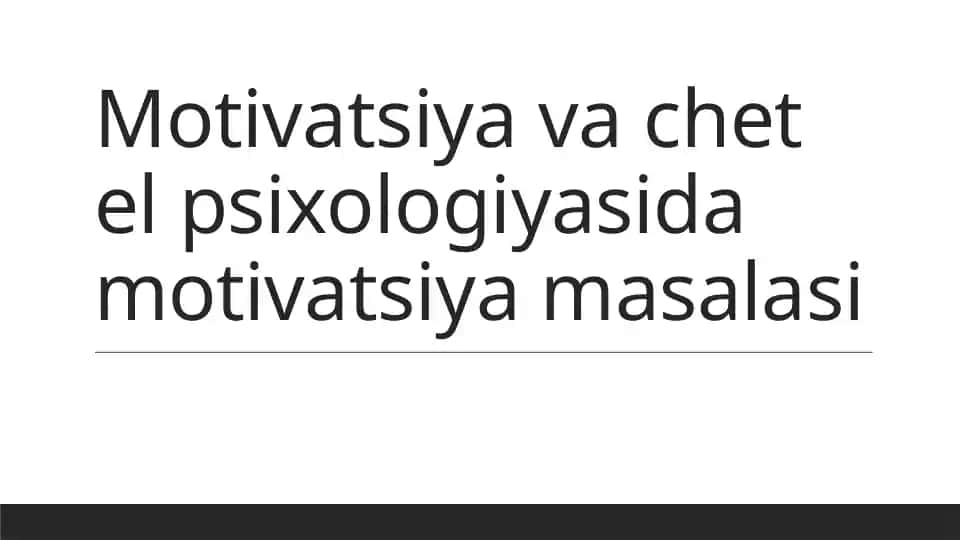 Motivatsiya va chet el psixologiyasida motivatsiya masalasi
