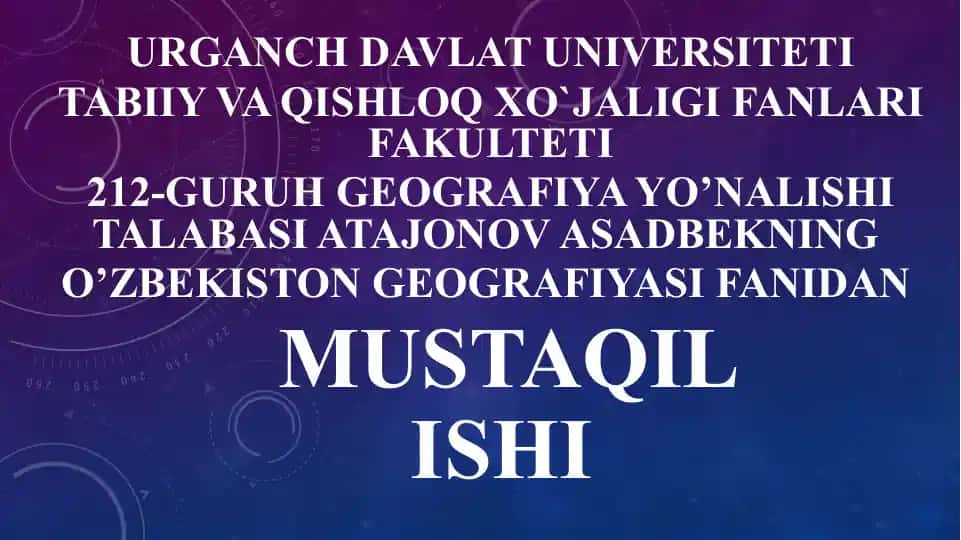 O'zbekiston Geografiyasi fanidan MUSTAQIL ISHI