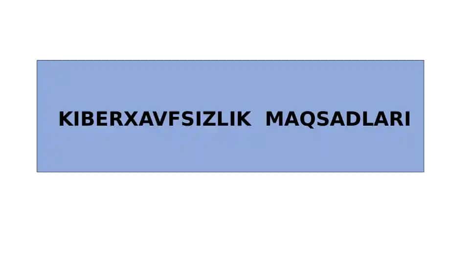 KIBERXAVFSIZLIK MAQSADLARI