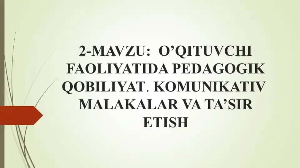 O’QITUVCHI FAOLIYATIDA PEDAGOGIK QOBILIYAT. KOMUNIKATIV MALAKALAR VA TA’SIR ETISH
