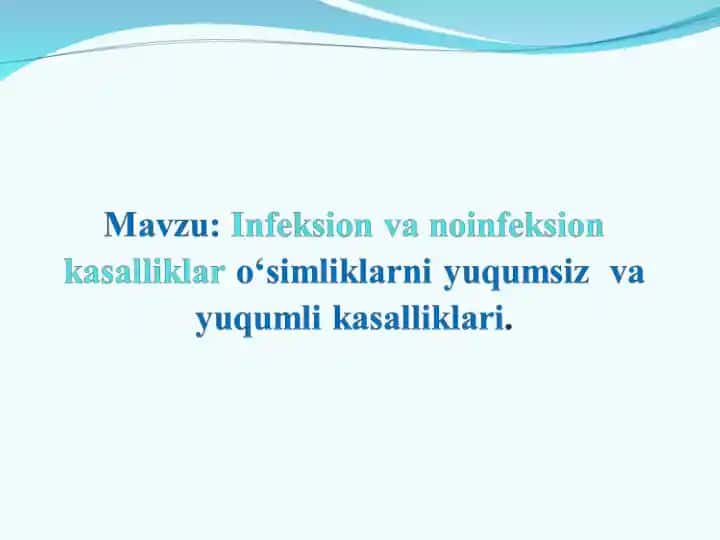 Infeksion va noinfeksion kasalliklar o‘simliklarni yuqumsiz va yuqumli kasalliklari