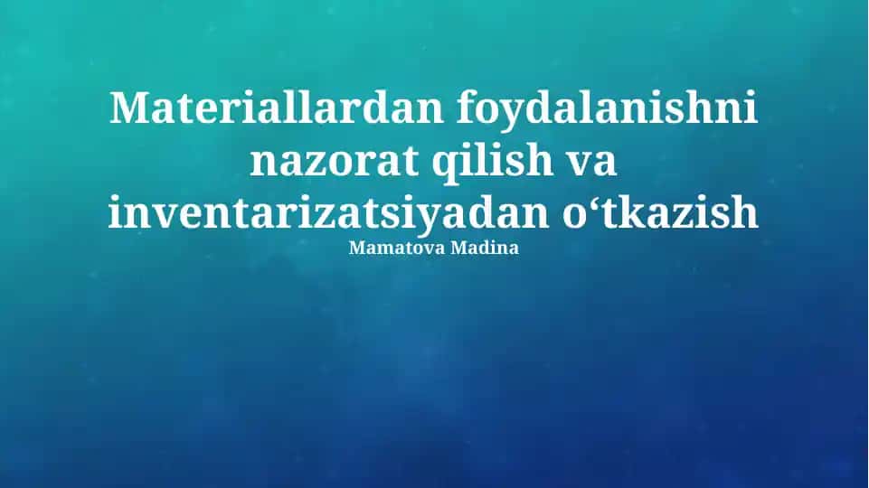 Inventarizatsiya boshqaruvi tizimlari va materiallardan foydalanishni nazorat qilish