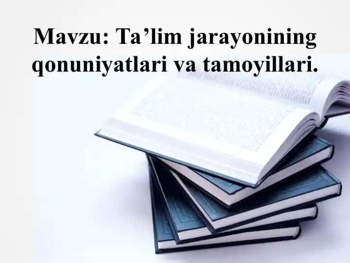 Ta’lim jarayonining qonuniyatlari va tamoyillari