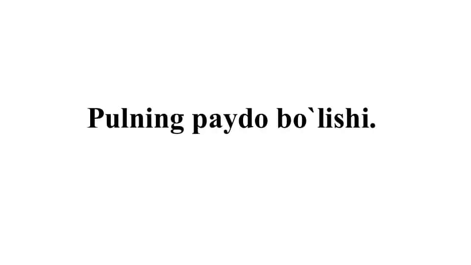 Pulning paydo bo'lishi
