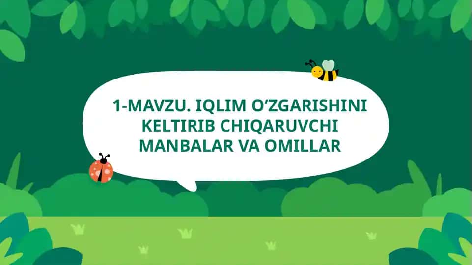 IQLIM OʻZGARISHINI KELTIRIB CHIQARUVCHI MANBALAR VA OMILLAR