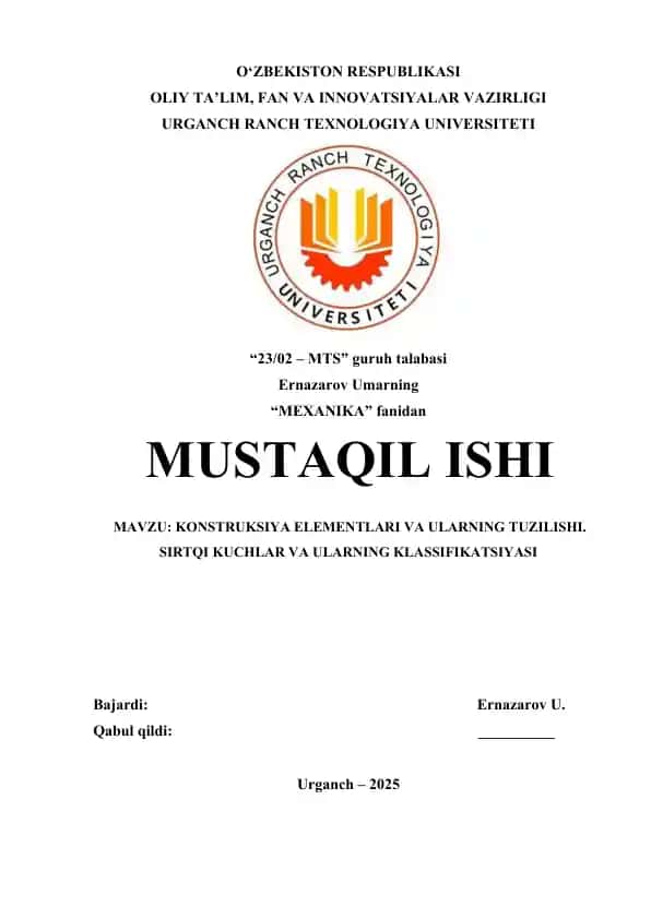 KONSTRUKSIYA ELEMENTLARI VA ULARNING TUZILISHI. SIRTQI KUCHLAR VA ULARNING KLASSIFIKATSIYASI