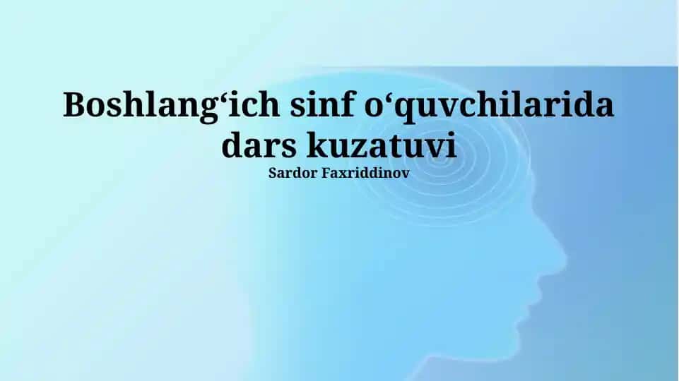 Boshlangʻich sinf oʻquvchilarida dars kuzatuvi