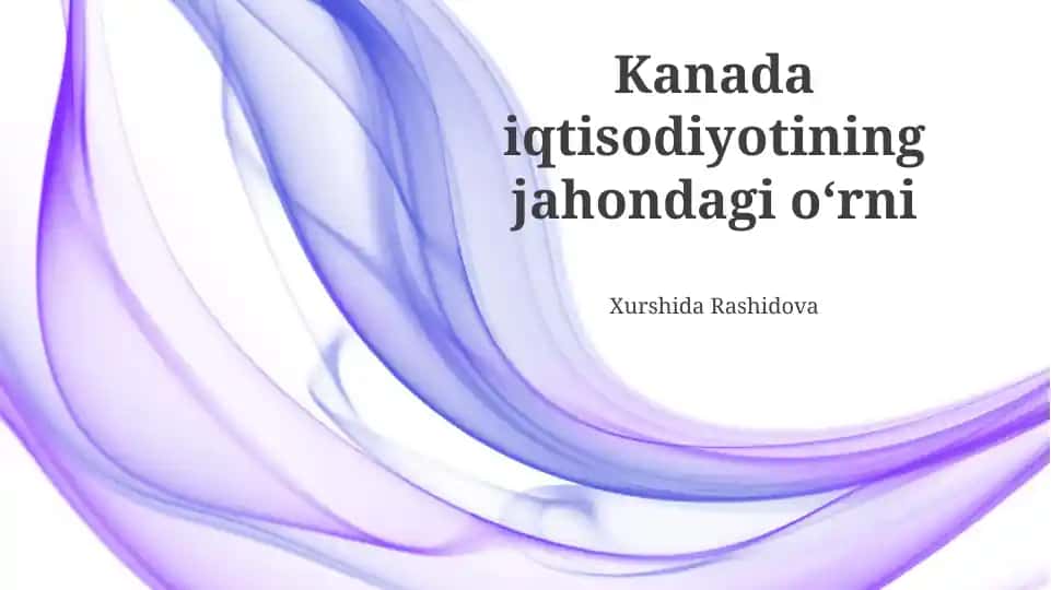 Kanada iqtisodiyotining jahondagi o‘rni