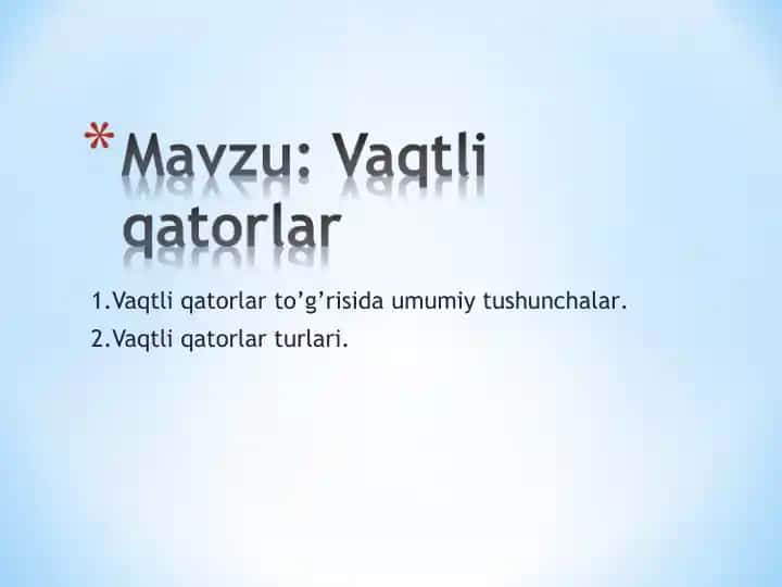 Vaqtli qatorlar turlari haqida umumiy tushunchalar