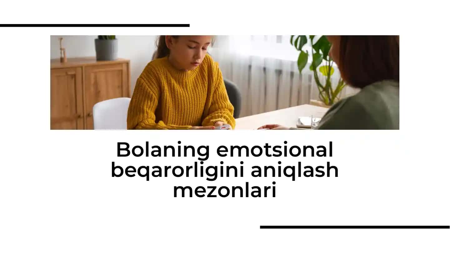 Bolaning emotsional beqarorligini aniqlash mezonlari