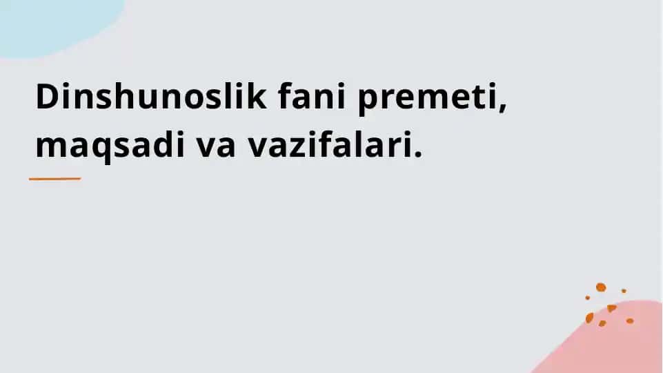 Dinshunoslik fanining premeti, maqsadi va vazifalari