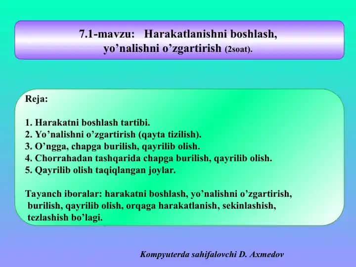 Harakatlanishni boshlash va yo’nalishni o’zgartirish