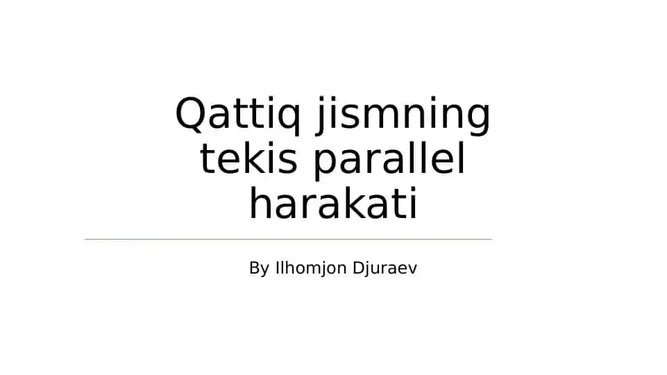Qattiq jismning tekis parallel harakati