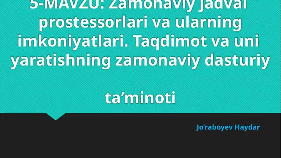 Zamonaviy jadval protsessorlari va ularning imkoniyatlari: taqdimot va uni yaratishning zamonaviy dasturiy ta’minoti