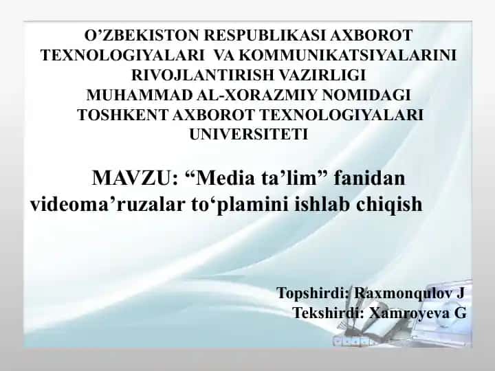 Mediata’lim fanidan video ma’ruzalar to‘plamini ishlab chiqish