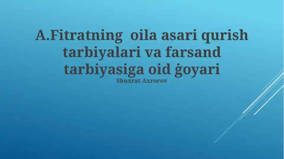 Fitratning oila asari qurish tarbiyalari va farsand tarbiyasiga oid ġoyari