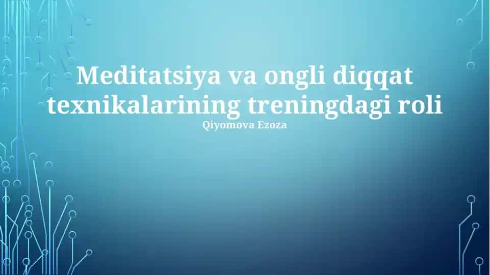 Meditatsiya va ongli diqqat texnikalarining treningdagi roli