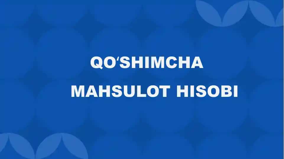 Qo'shimcha mahsulot hisobi