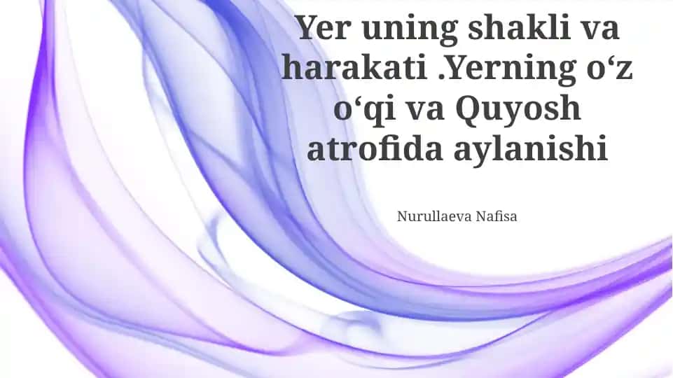 Yerning shakli va harakati