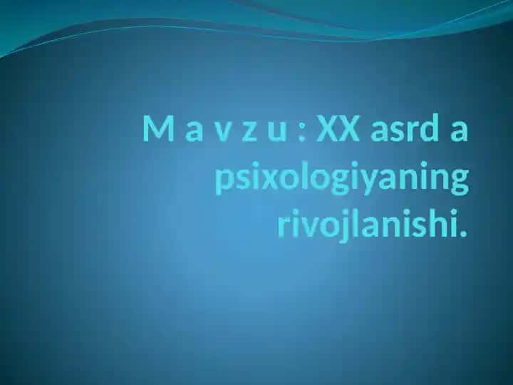 XXasrdapsixologiyaning rivojlanishi