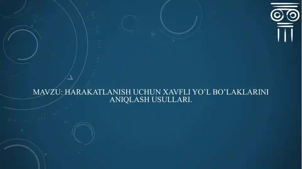 Harakatlanish uchun xavflilik darajasini aniqlash usullari