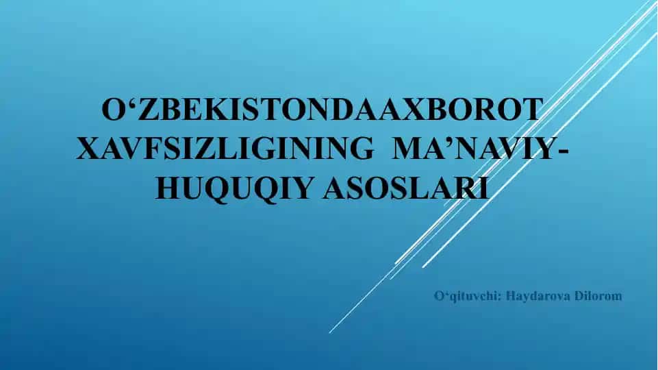 O‘zbekistonda Axborotxavfsizligining ma’naviy-huquqiyasoslari