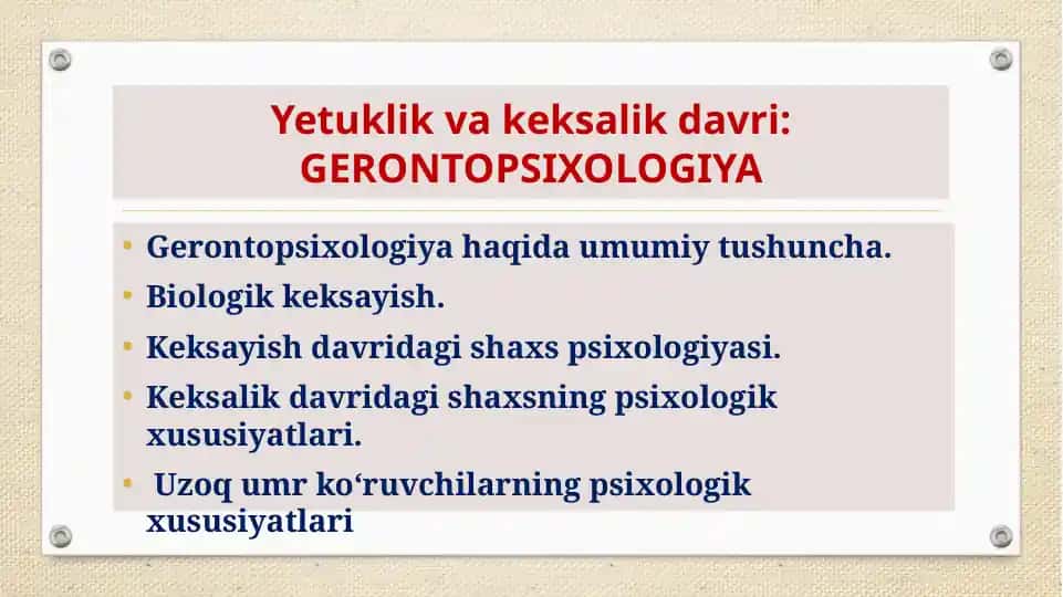 Yetuklik va keksalik davri: GERONTOPSIXOLOGIYA