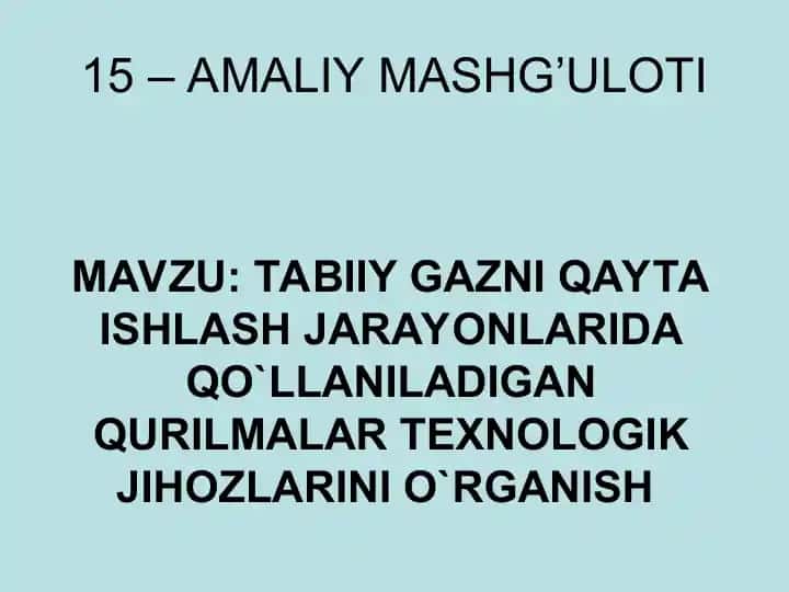 Tabiiy gazni qayta ishlang jarayonlarida qo'llaniladigan qurilmalar texnologik jihozlari
