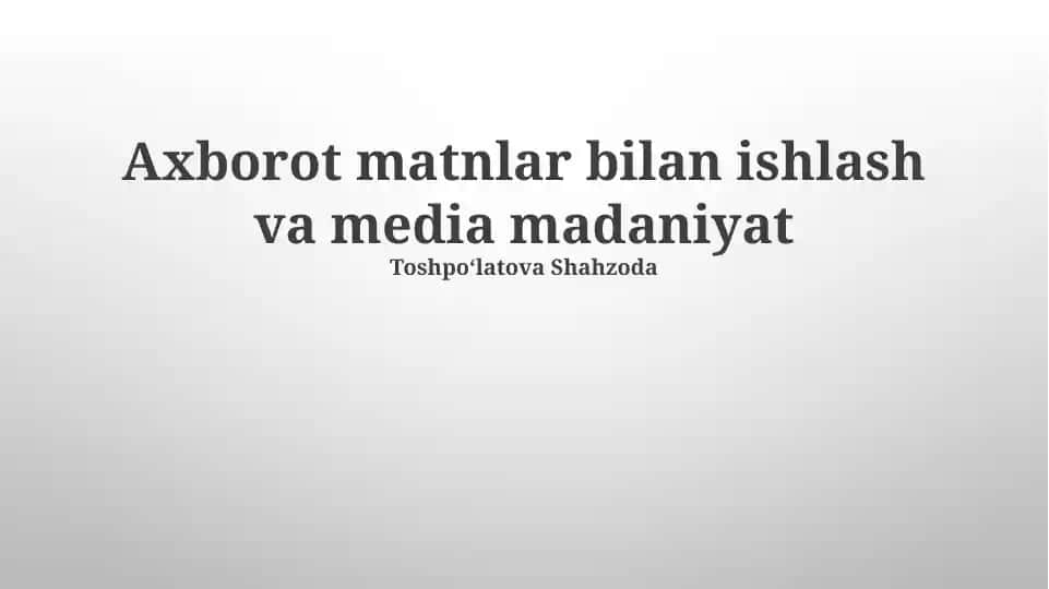 Axborot matnlar bilan ishlash va media madaniyat