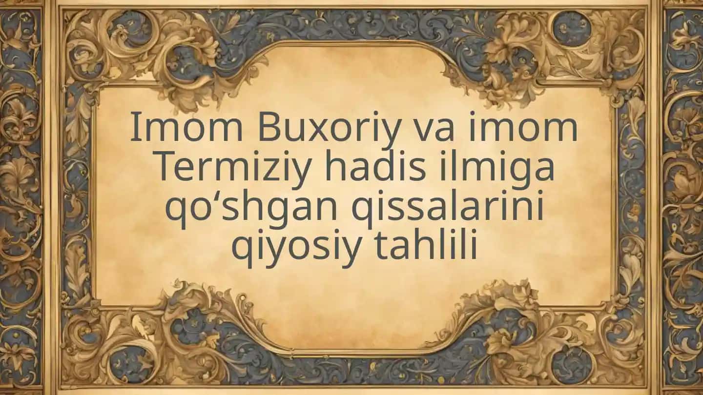 Imom Buxoriy va Imom Termiziy qissalari tahlili
