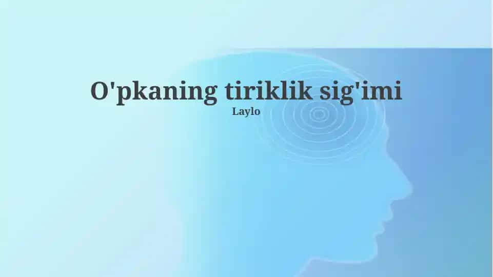 O'pkaning tiriklik sig'imi
