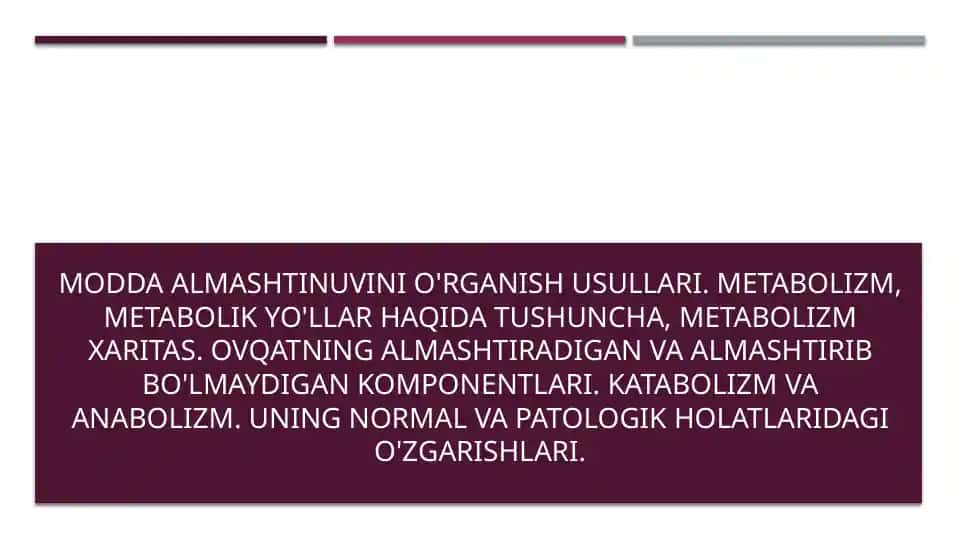 Modda almashtinuvini o'rganish usullari. Metabolizm, metabolik yo'llar haqida tushuncha, metabolizm